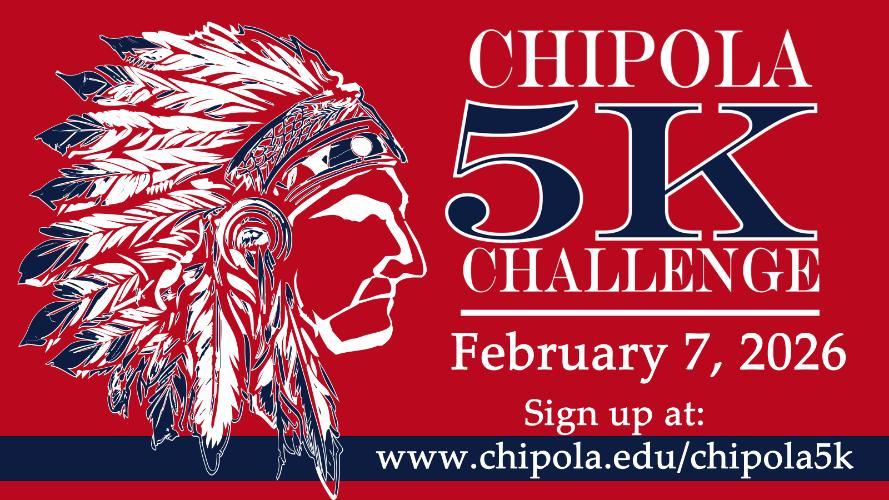 Chipola 5K Challenge February 7, 2026 Sign up at: www.chipola.edu/chipola5k